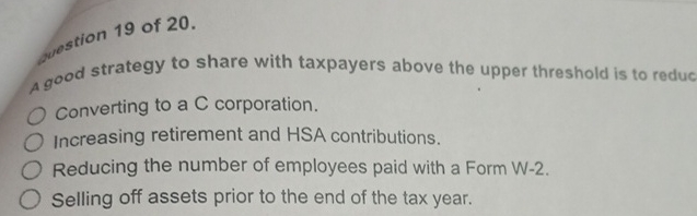 Converting to a C corporation. q , Increasing