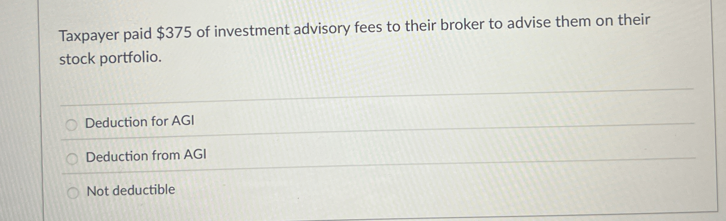 Taxpayer paid $ 3 7 5 of investment advisory fees