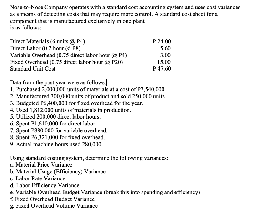 Nose-to-Nose Company operates with a standard