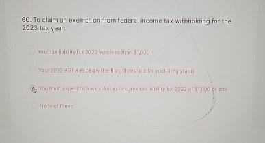 To claim an exemption from federal income tax