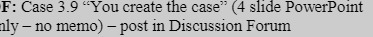 F: Case 3.9 "You create the case"(4 slide