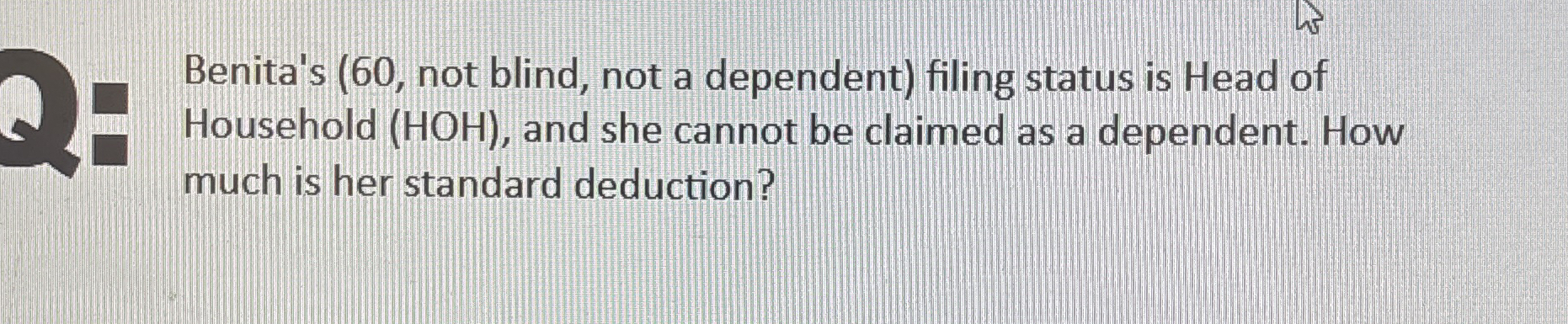 Benita's ( 6 0 , not blind, not a dependent )