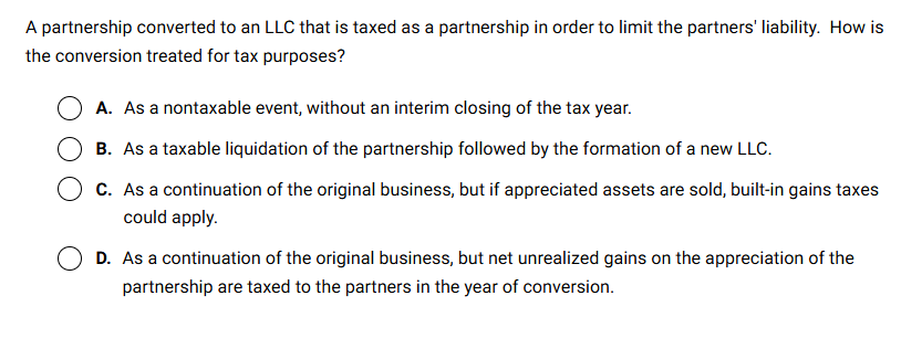 A partnership converted to an LLC that is taxed