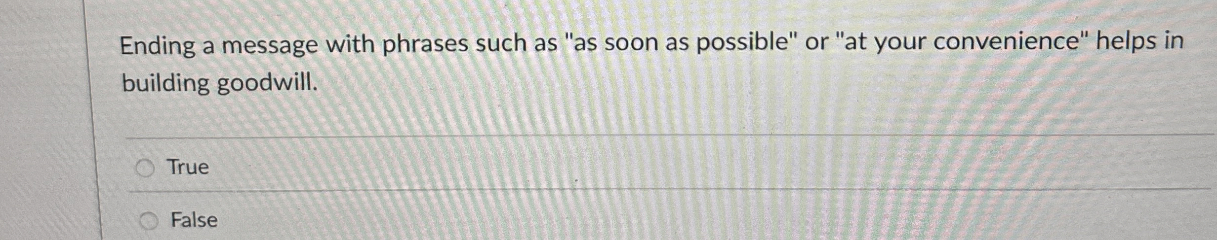 Ending a message with phrases such as " as soon