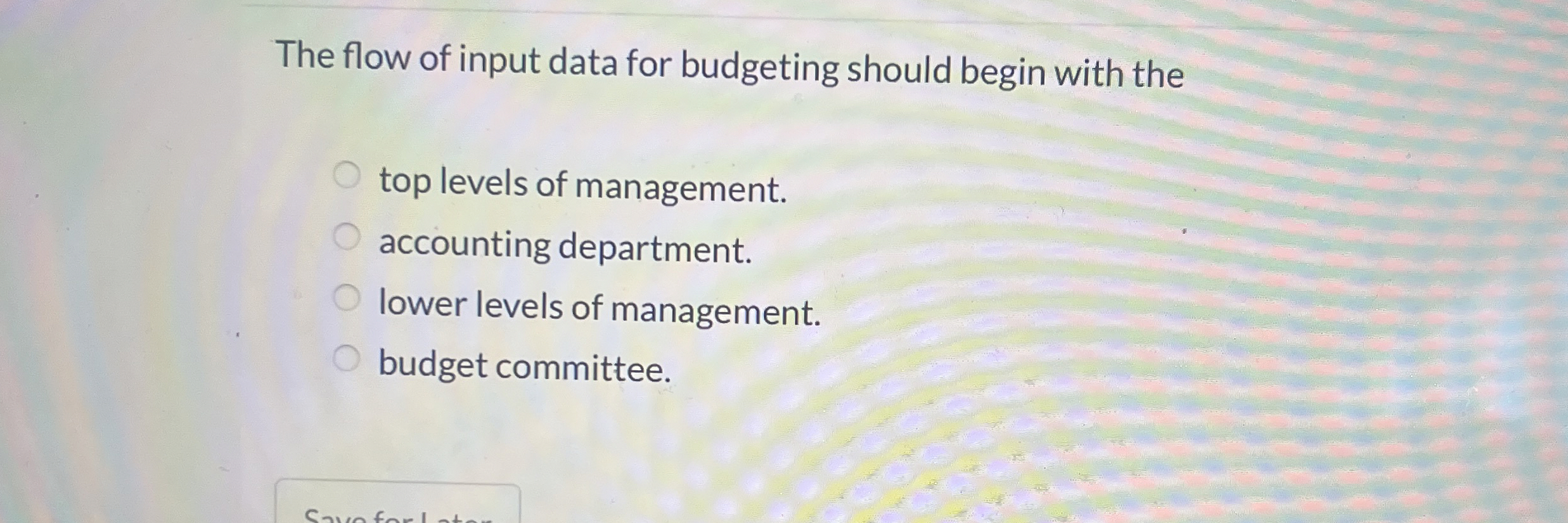 The flow of input data for budgeting should begin