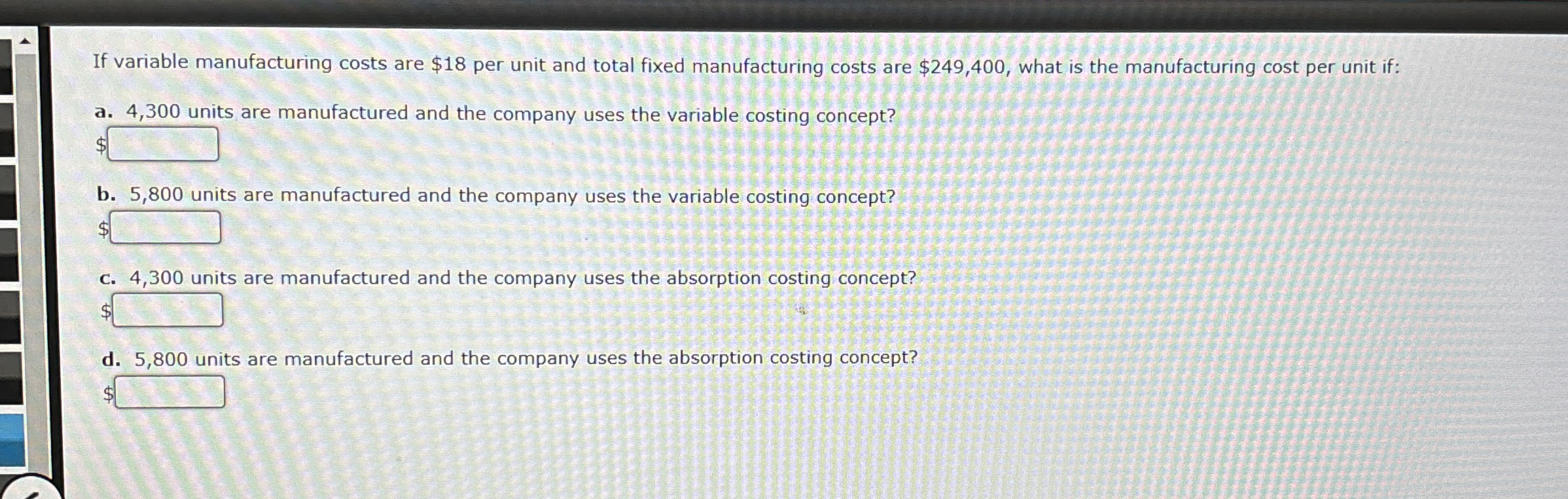 If variable manufacturing costs are $ 1 8 per