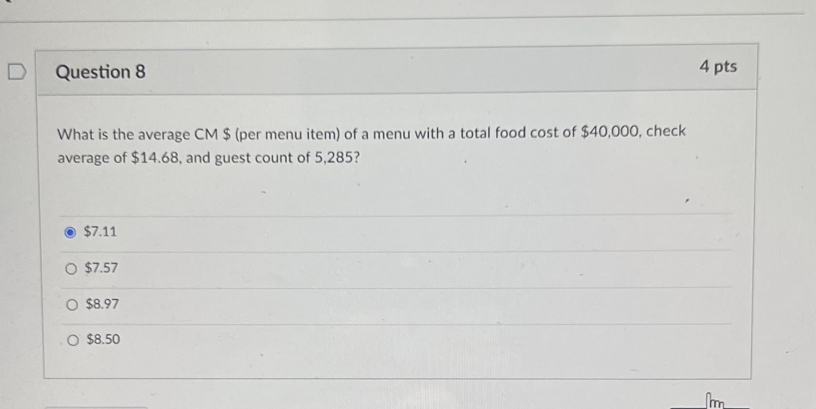 D Question 8 4 pts What is the average CM $ (per