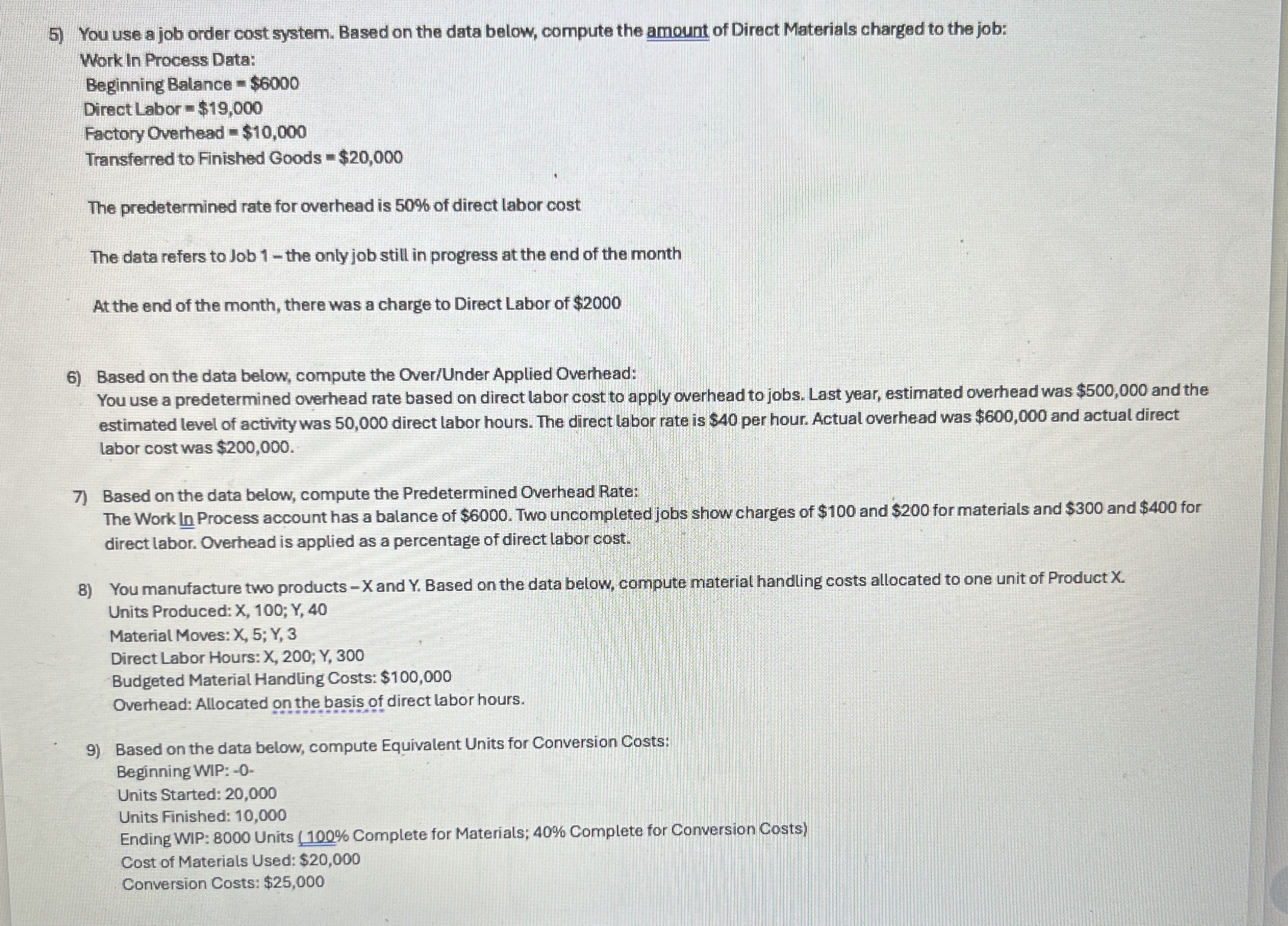 You use a job order cost system. Based on the