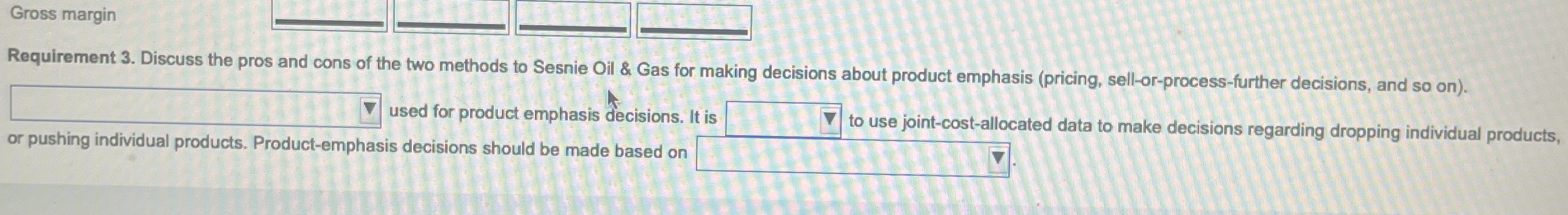 Gross margin Requirement 3 . Discuss the pros and