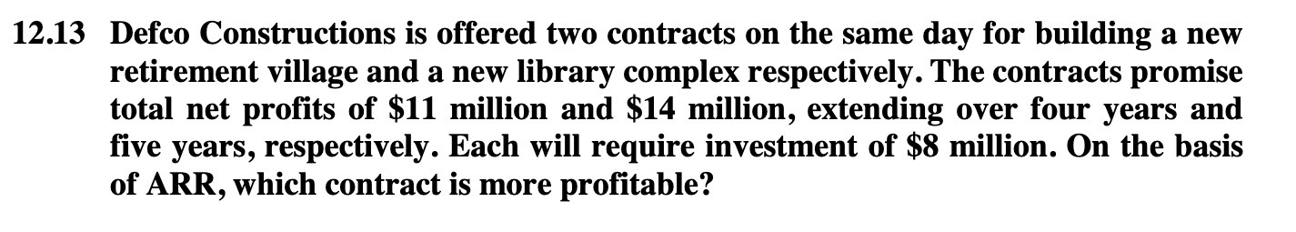 12.13 Defco Constructions is offered two