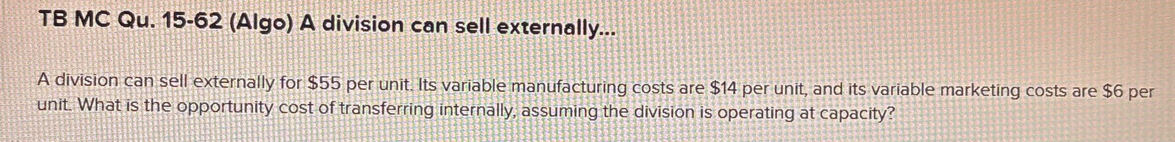 TB MC Qu . 1 5 - 6 2 ( Algo ) A division can sell