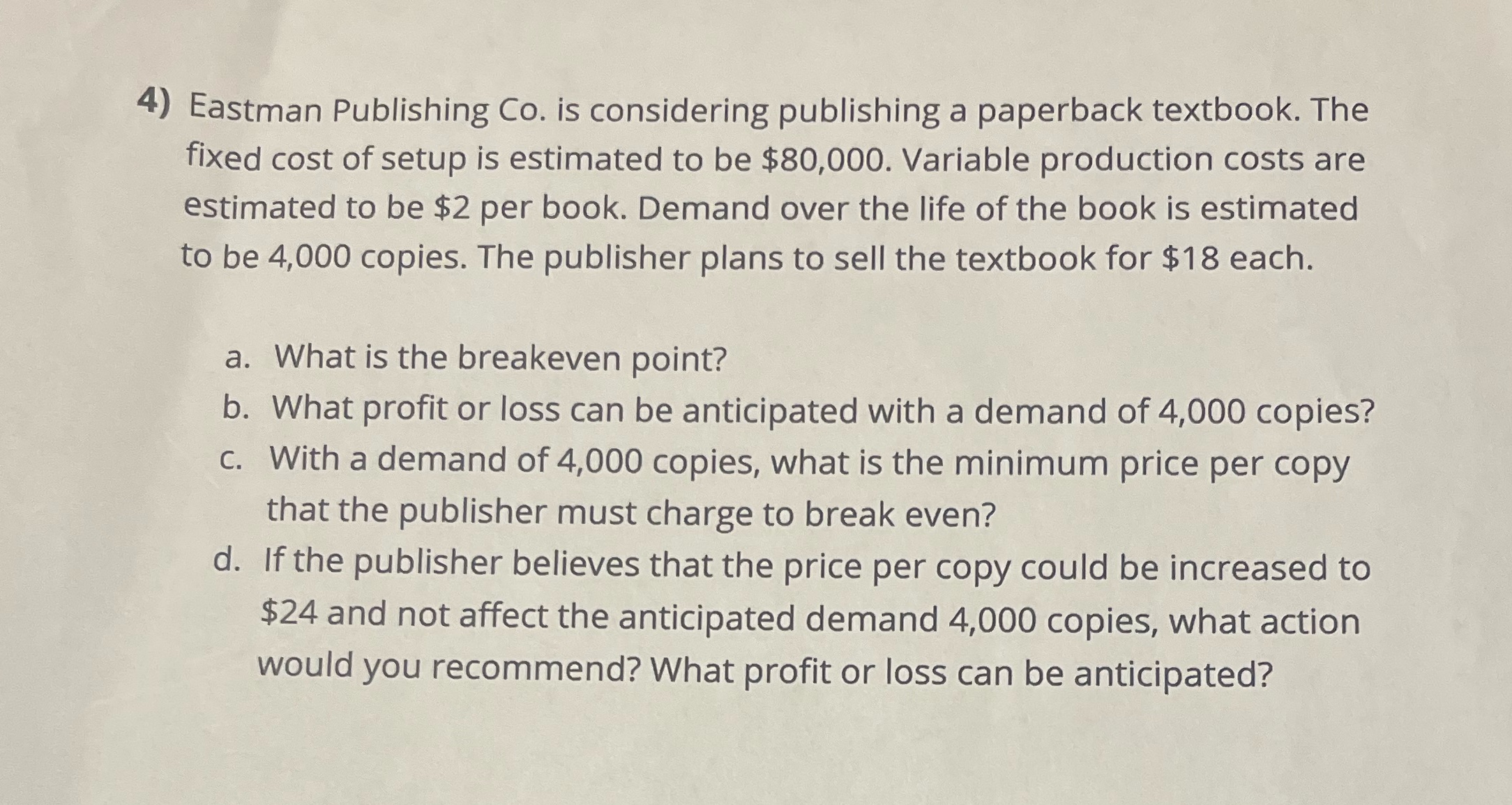 Help!! 4) Eastman Publishing Co. is considering