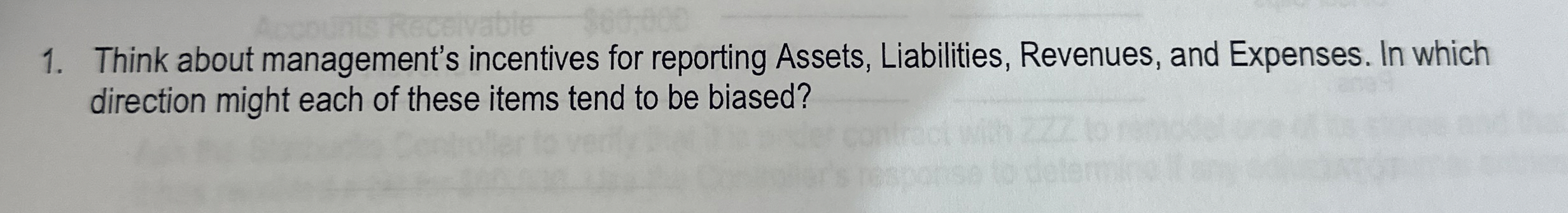 Think about management's incentives for reporting