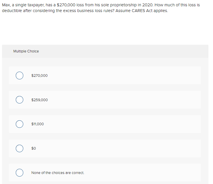 Max, a single taxpayer, has a $270,000 loss from