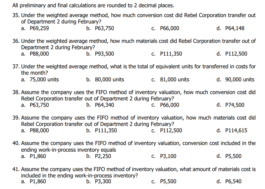 Rebel Corporation uses a process costing system.