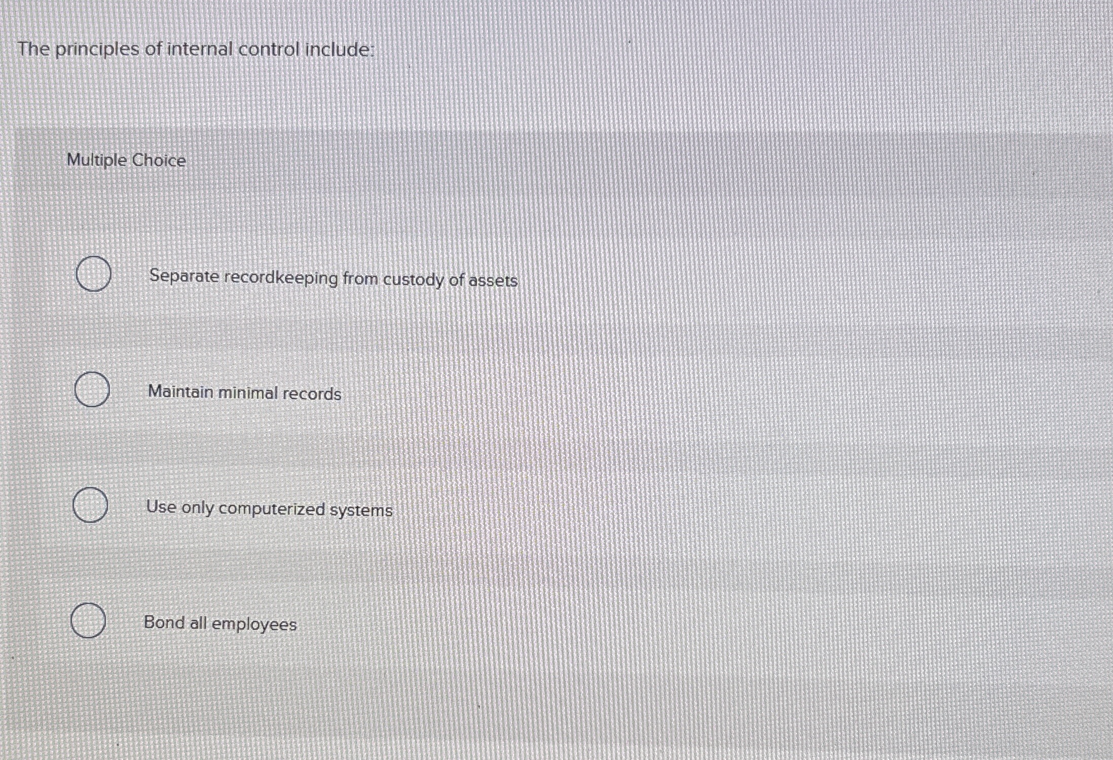 The principles of internal control include: