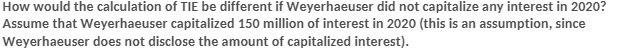 How would the calculation of TIE be different if