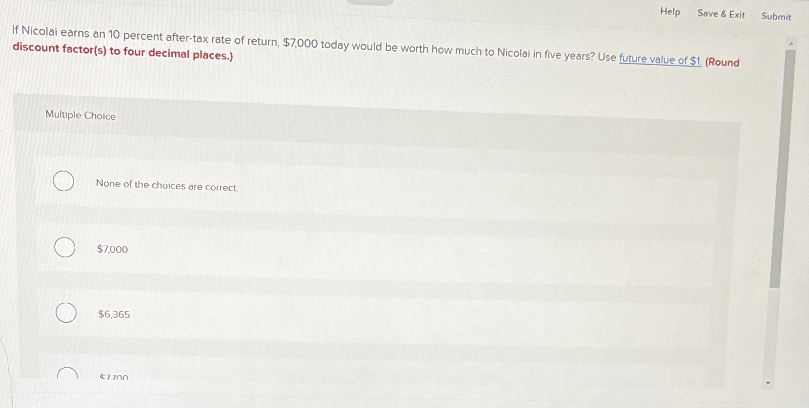 I'm confused by this? Help Save & Exit Submit If