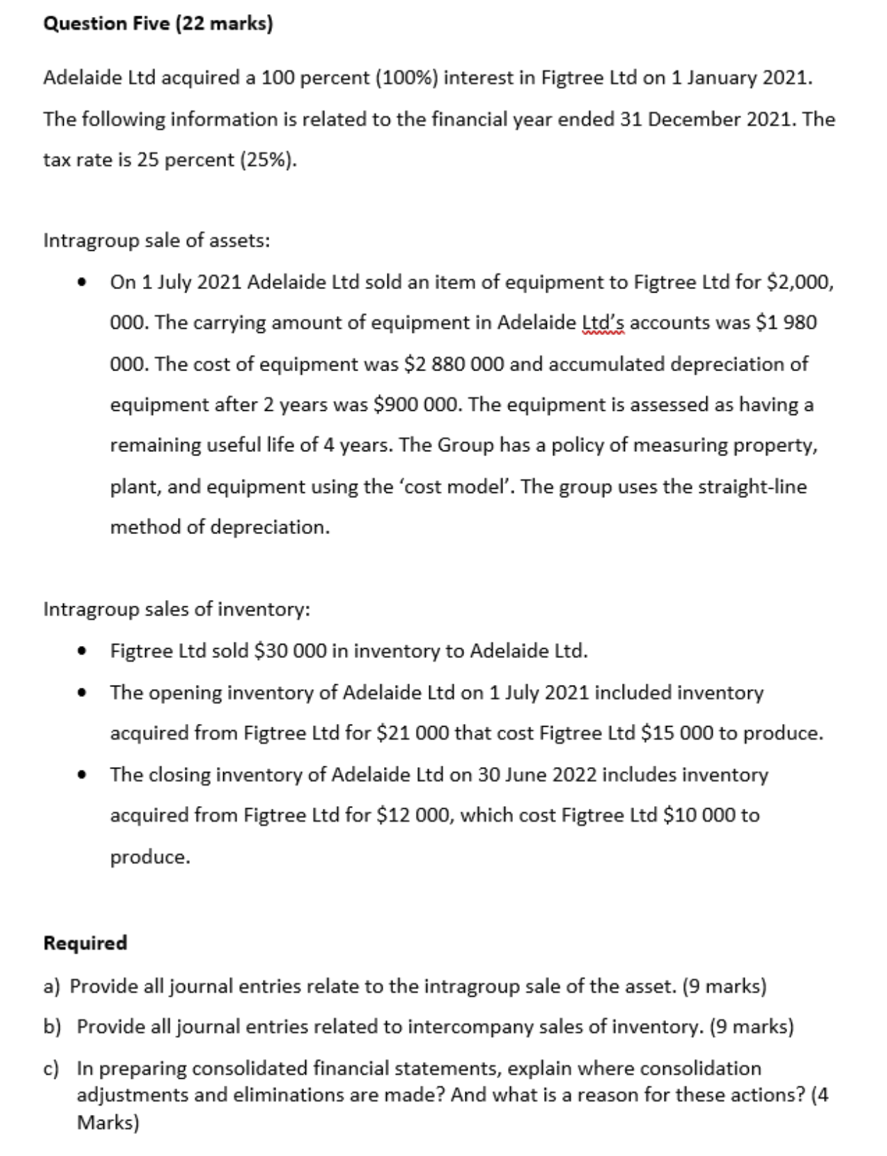 Question Five (22 marks) Adelaide Ltd acquired a