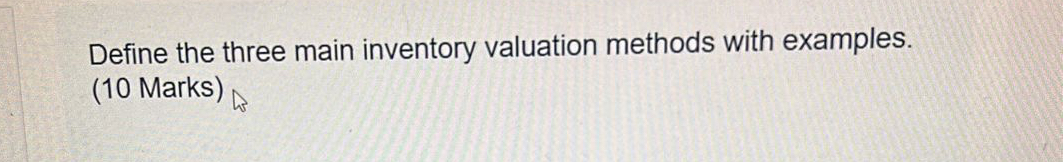 Define the three main inventory valuation methods