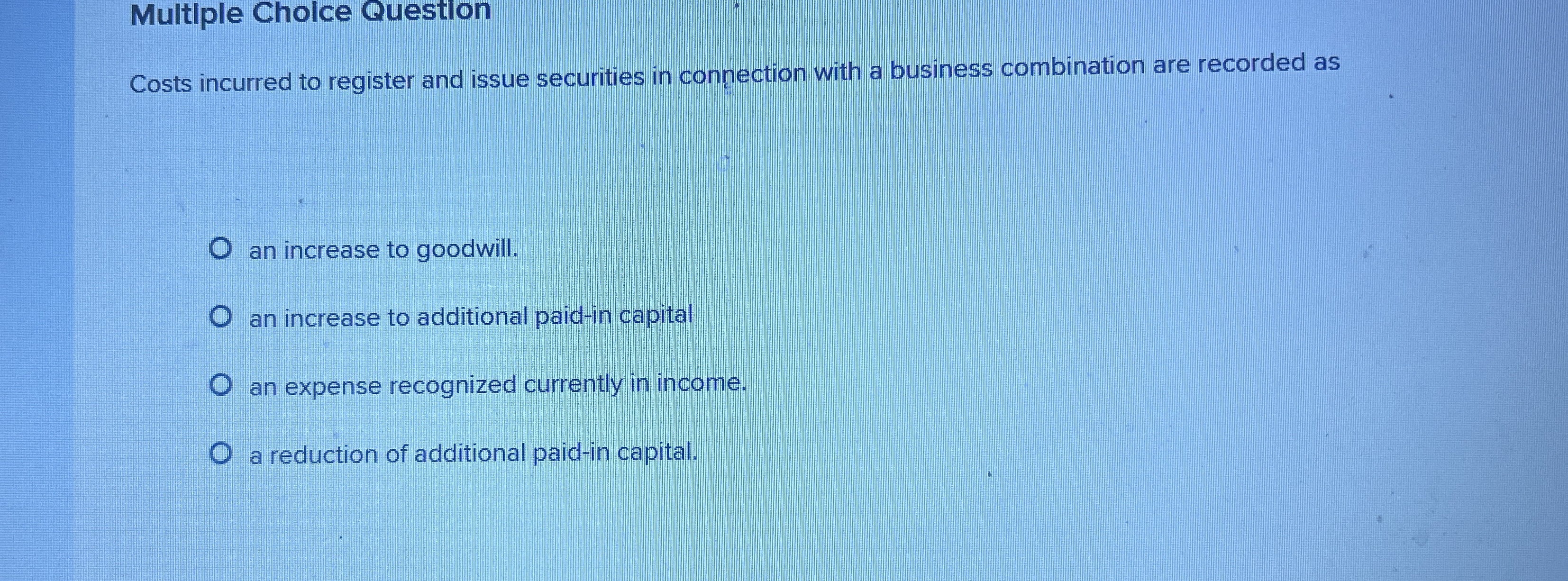 Multiple Cholce Question Costs incurred to