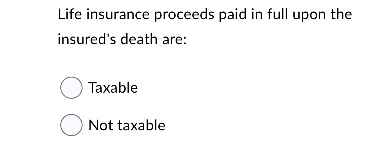 Life insurance proceeds paid in full upon the