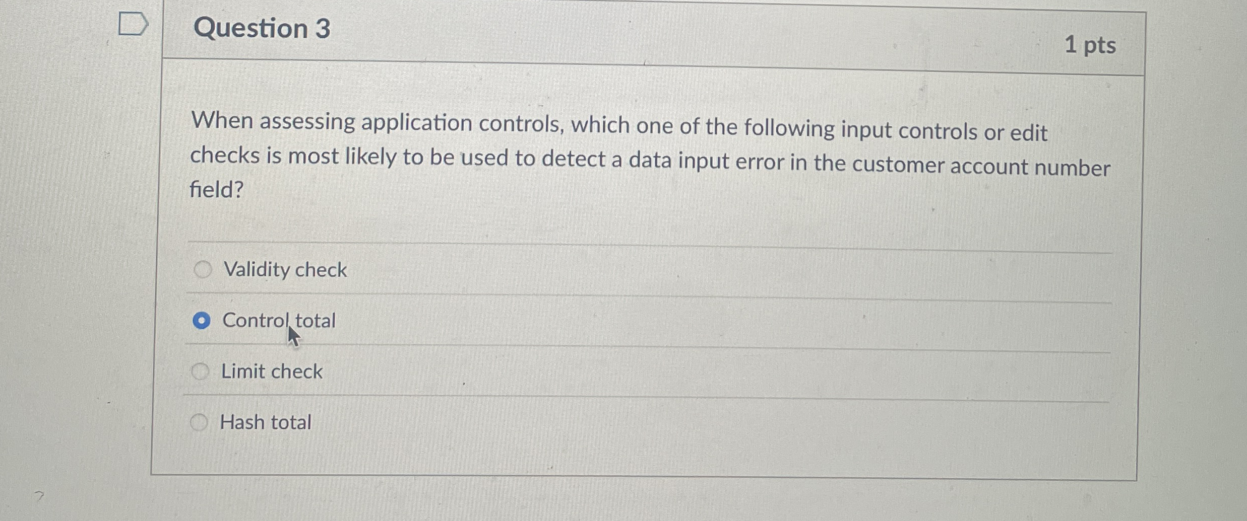 Question 3 1 pts When assessing application
