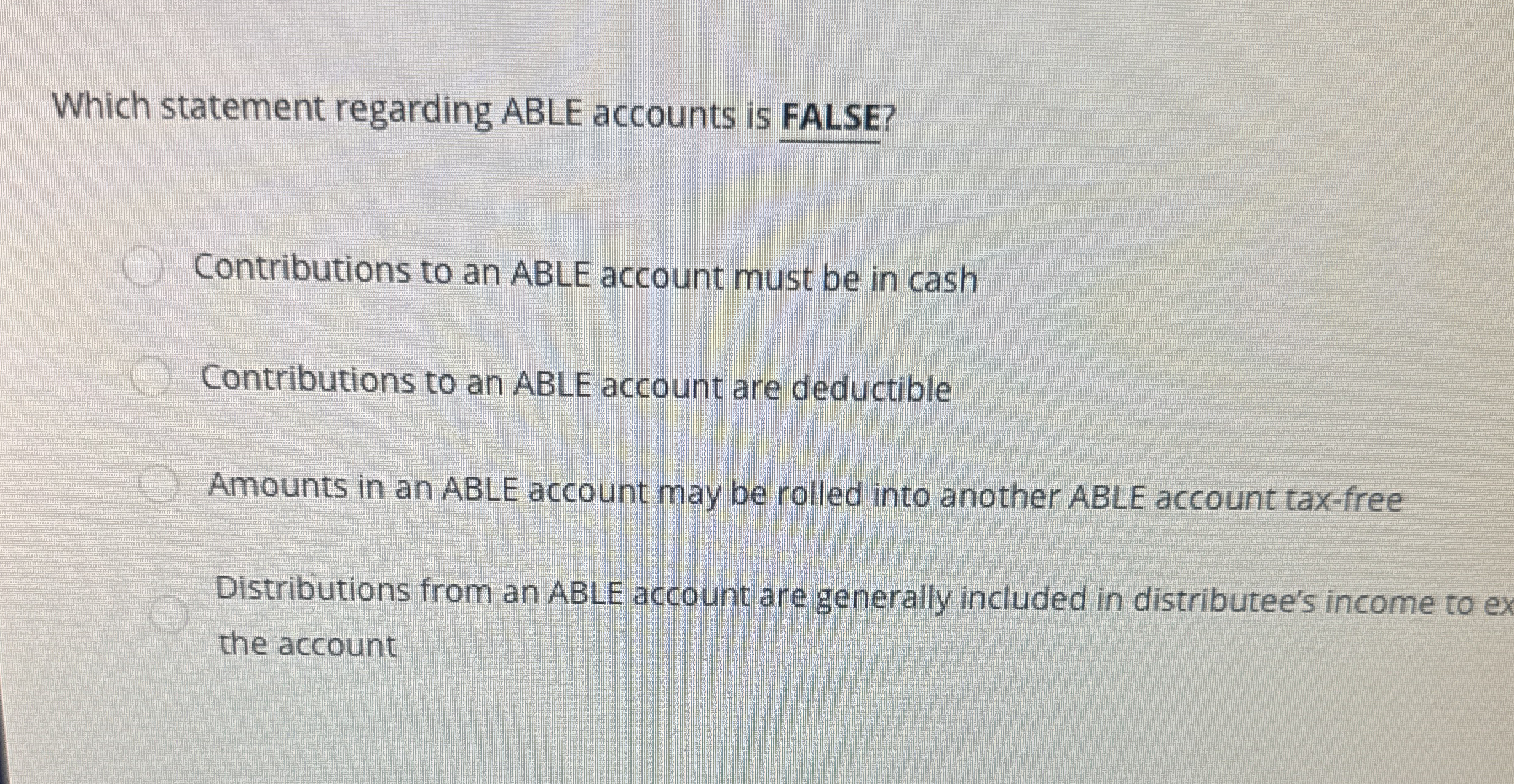 Which statement regarding ABLE accounts is FALSE?