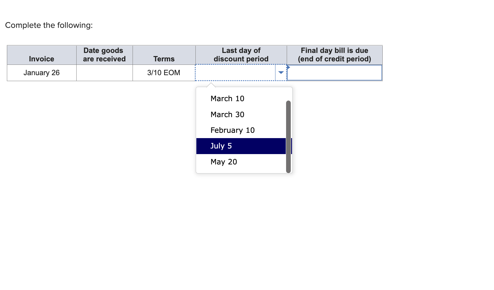 Complete the following: Date goods Last day of