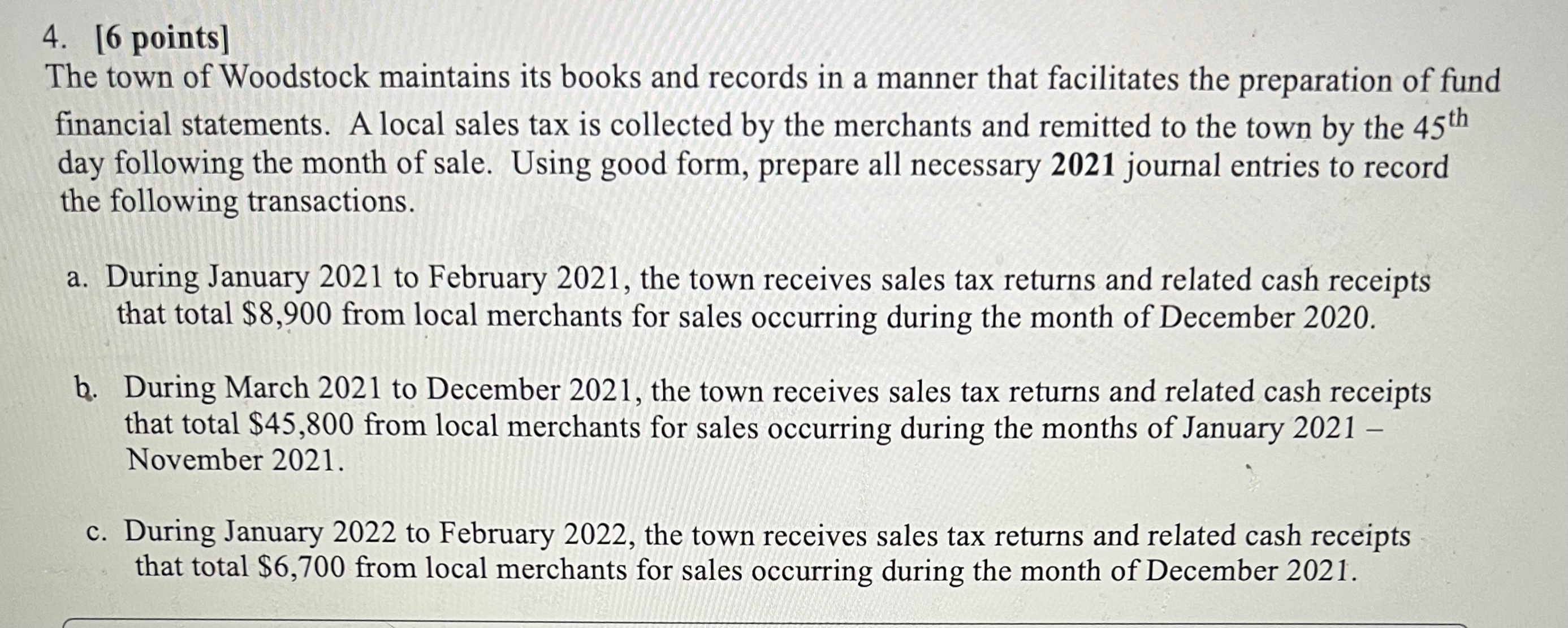 : 4. [6 points] The town of Woodstock maintains