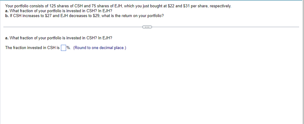 H7. Your portfolio consists of 125 shares of CSH