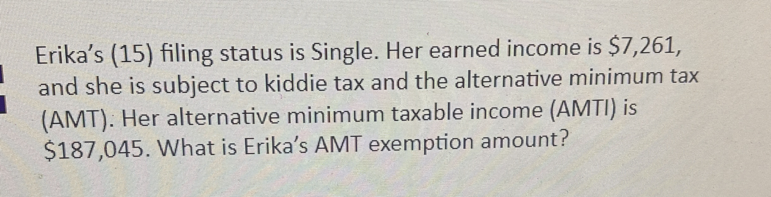 Erika's ( 1 5 ) filing status is Single. Her