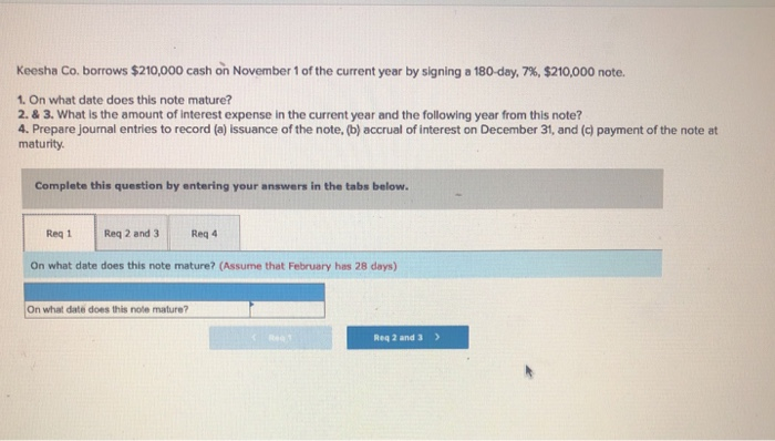 Keesha Company borrows $ 2 1 0 , 0 0 0 cash on