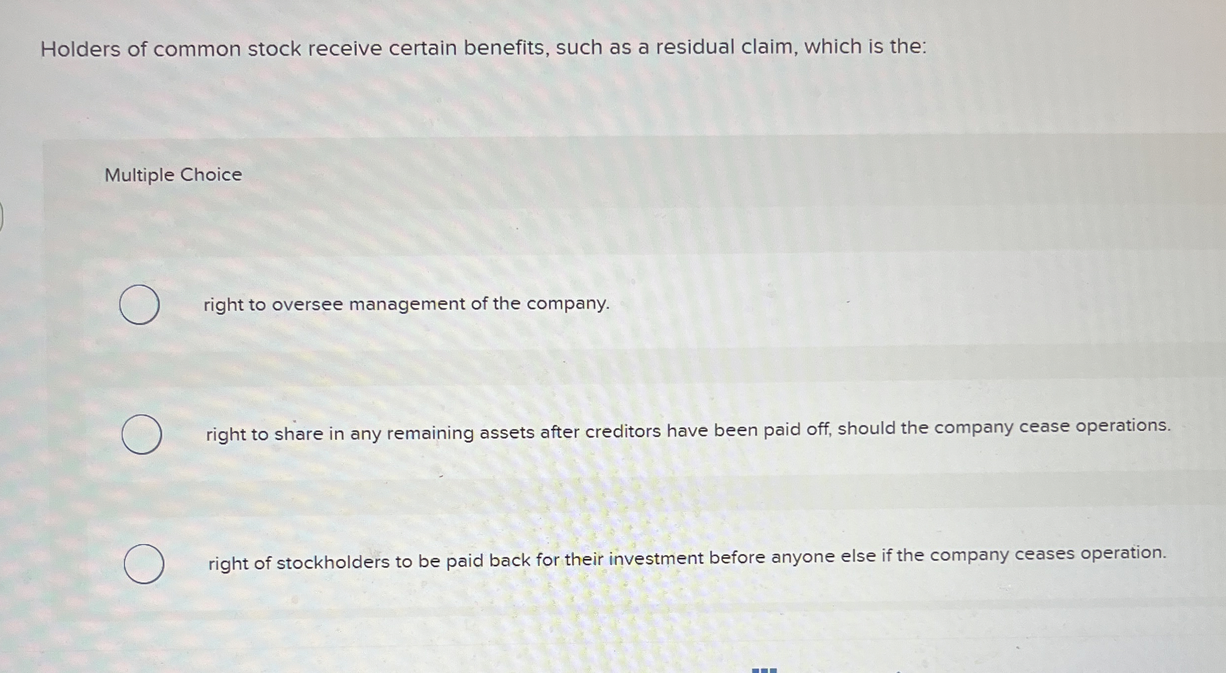 Holders of common stock receive certain benefits,