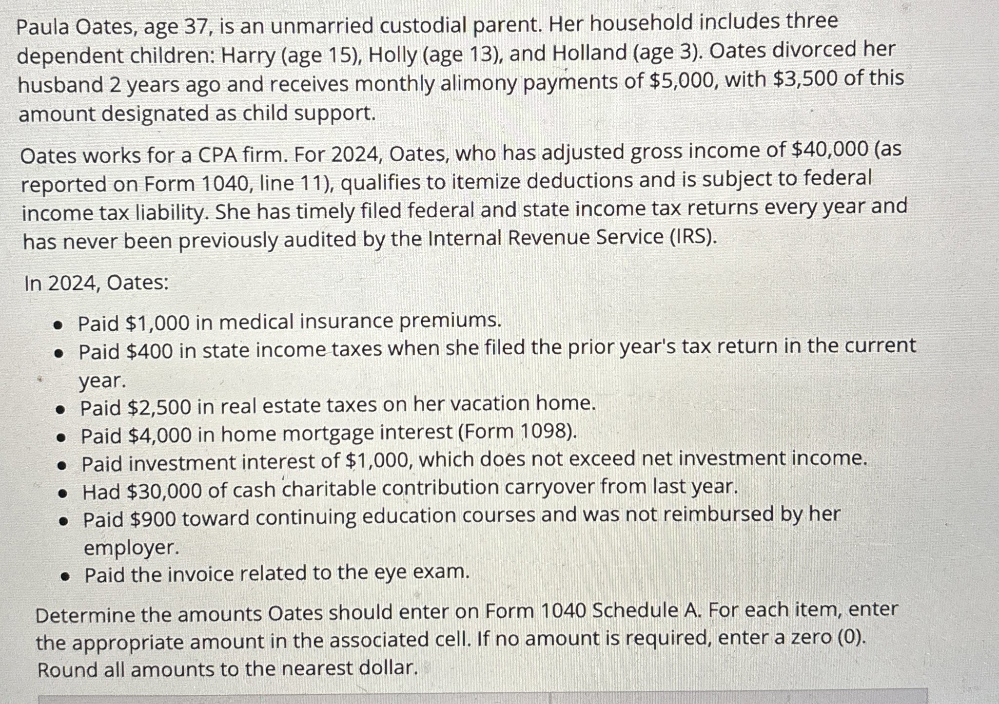 Paula Oates, age 3 7 , is an unmarried custodial