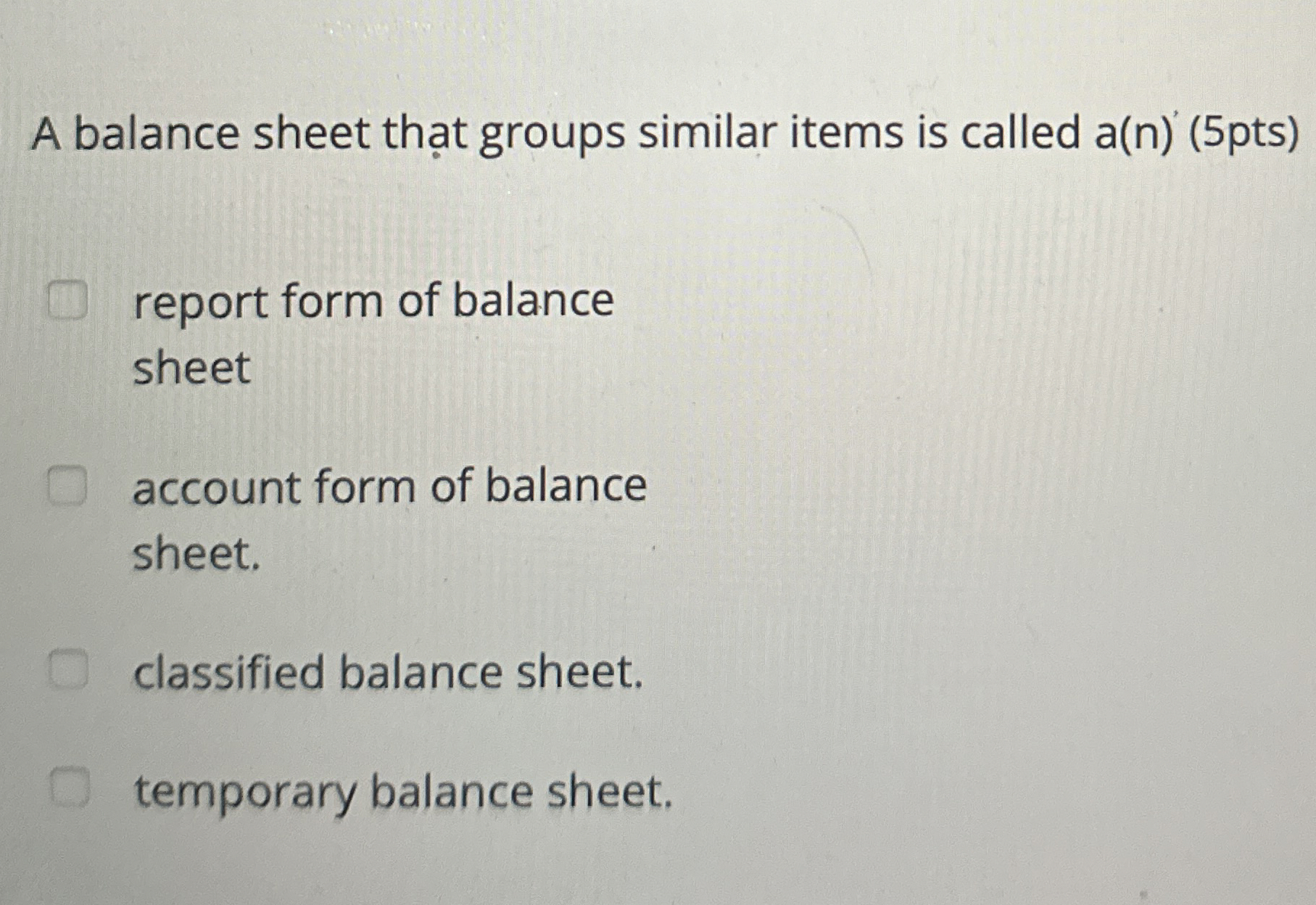 A balance sheet that groups similar items is