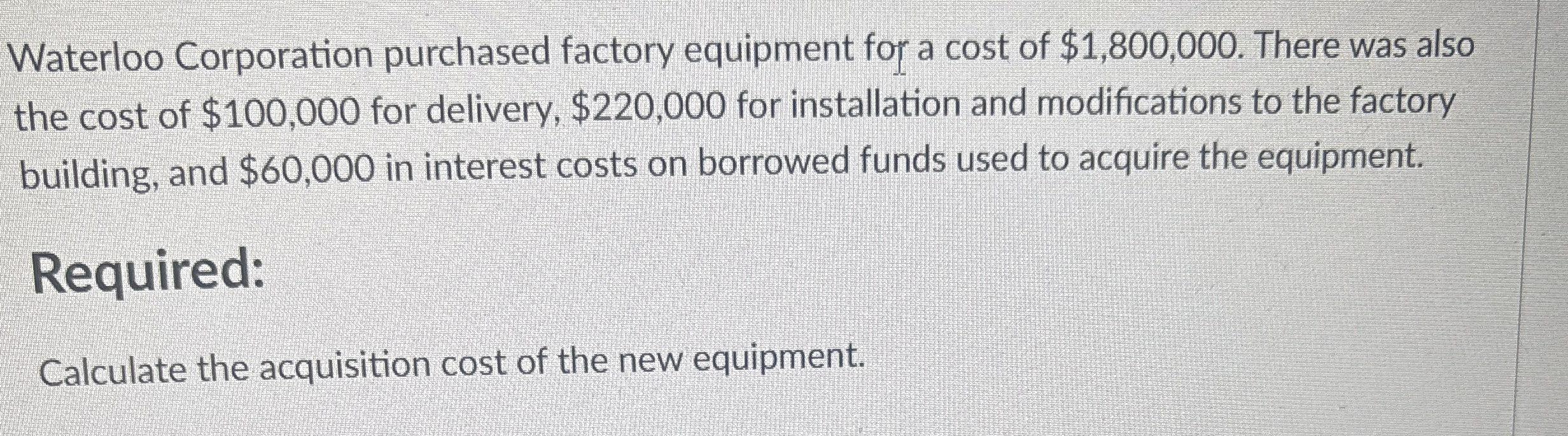 Waterloo Corporation purchased factory equipment