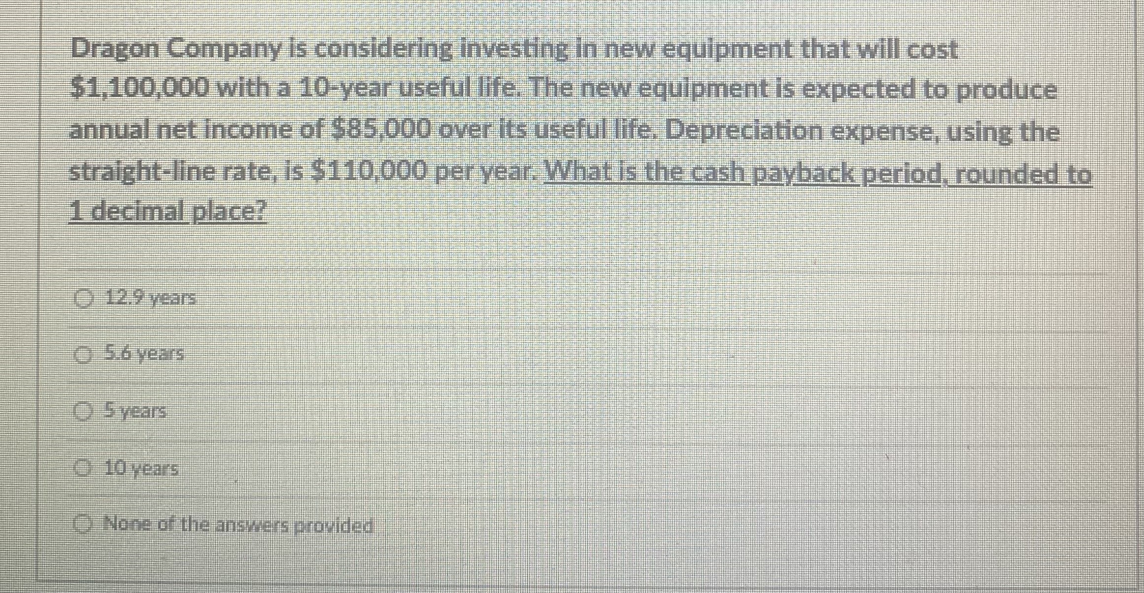 Dragon Company is considering investing in new