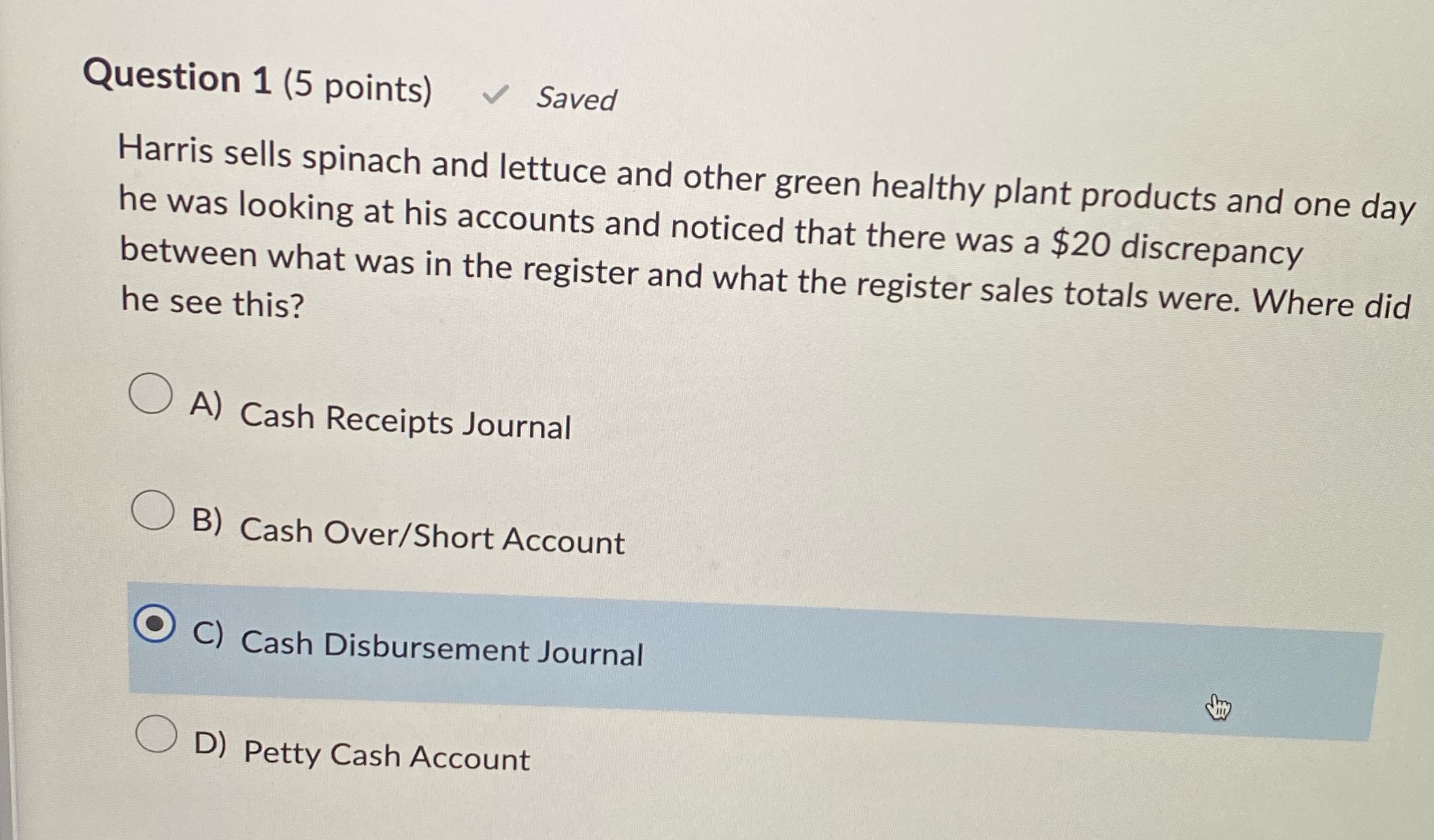 Question 1 (5 points) Saved Harris sells spinach