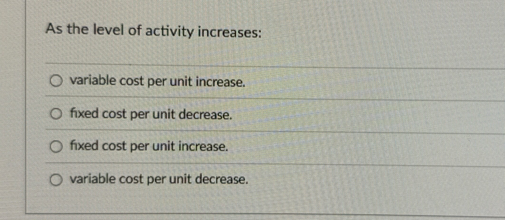 As the level of activity increases: variable cost