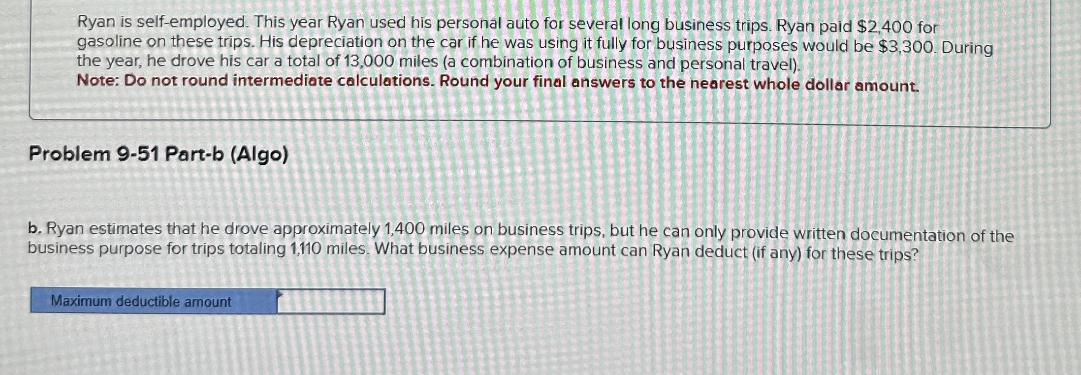 Ryan is self - employed. This year Ryan used his