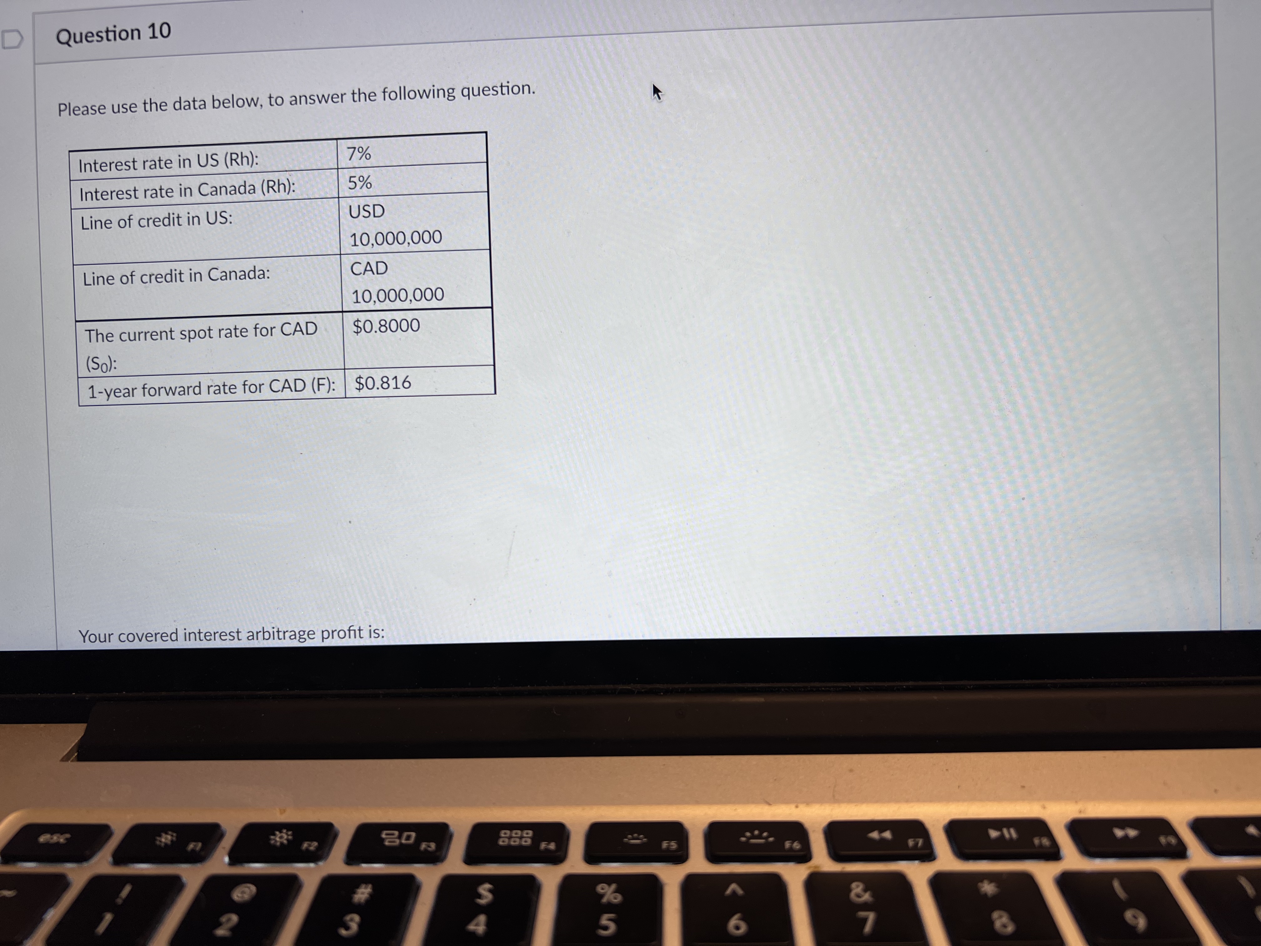 Question 10 Please use the data below, to answer