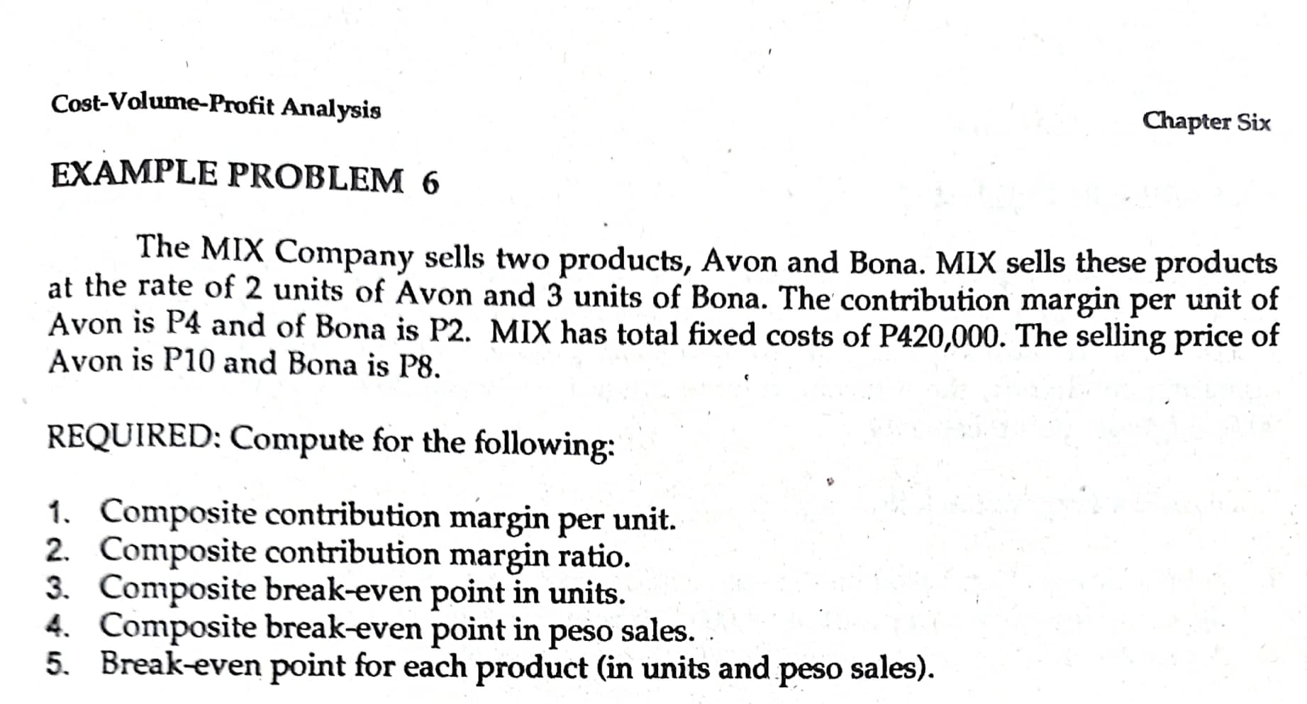 Cost-Volume-Profit Analysis Chapter Six EXAMPLE