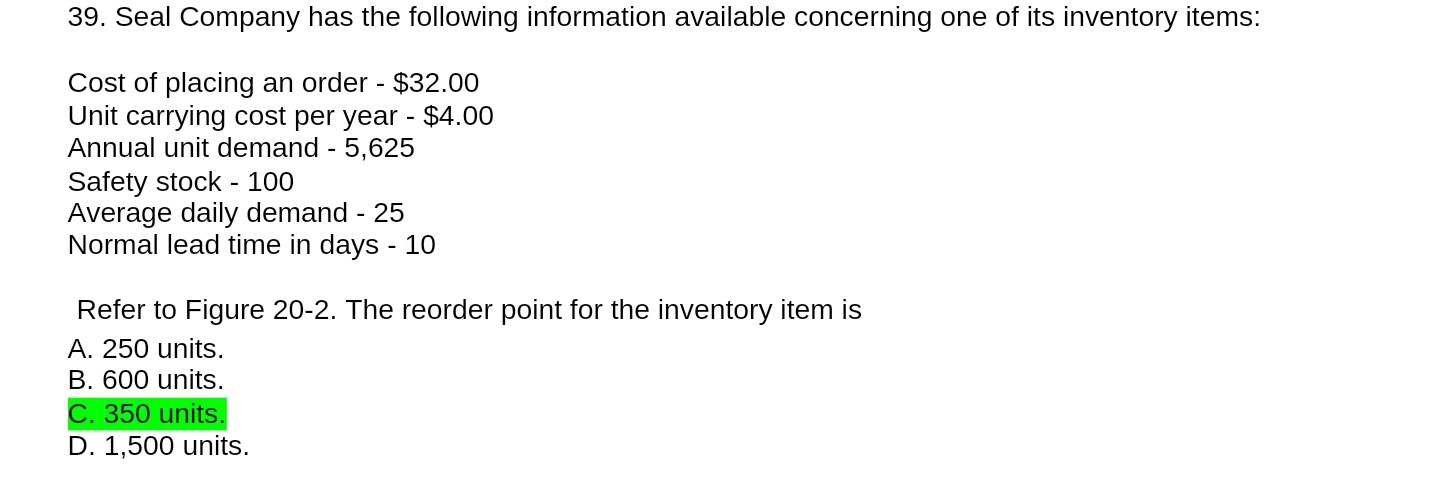 39. Seal Company has the following information