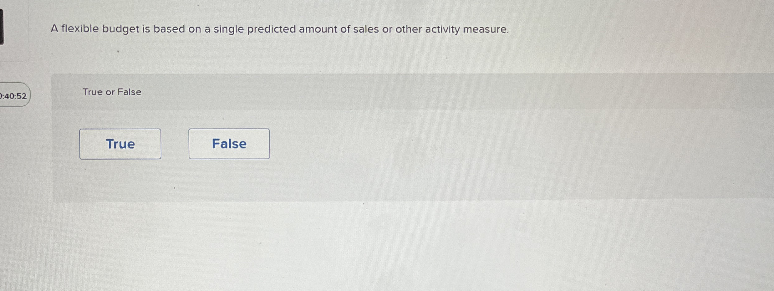 A flexible budget is based on a single predicted
