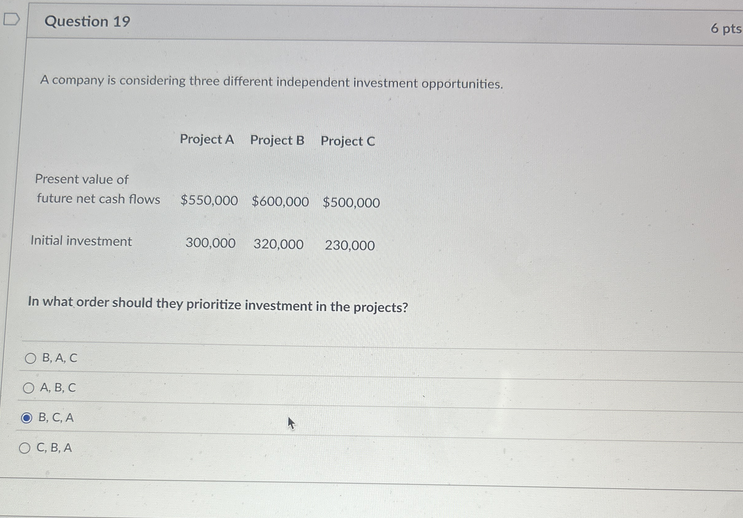 Question 1 9 6 pts A company is considering three