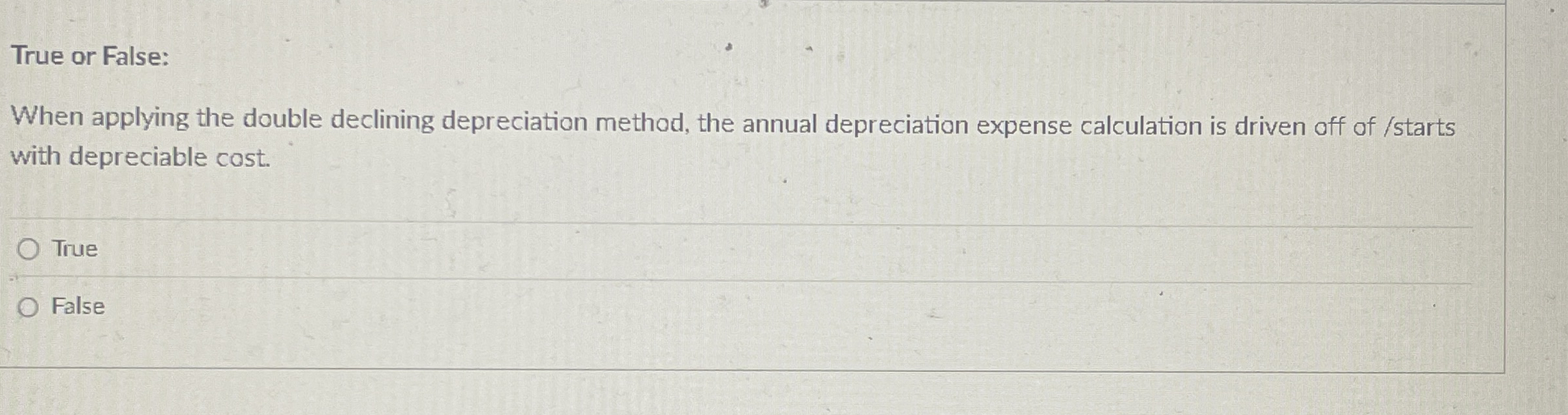True or False: When applying the double declining