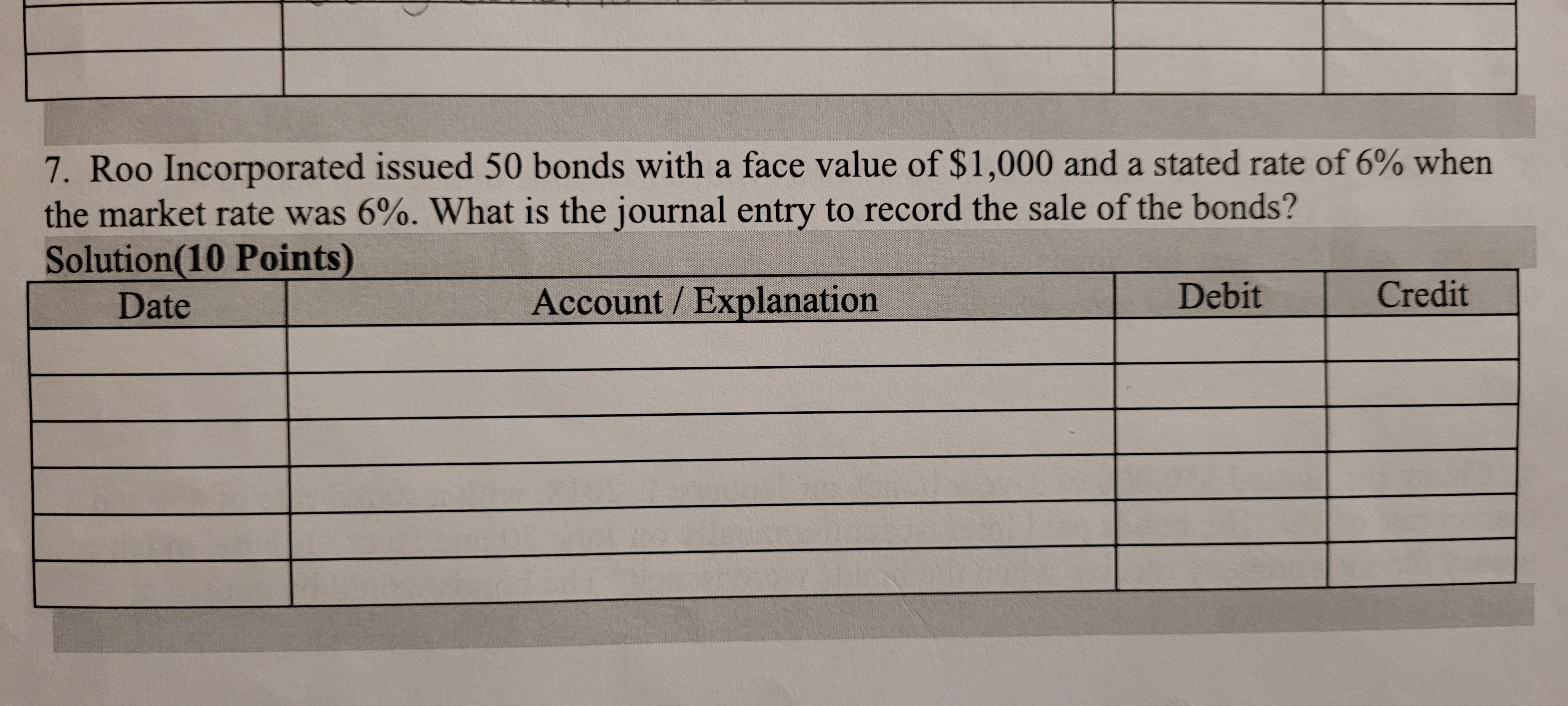 7 . Roo Incorporated issued 5 0 bonds with a face