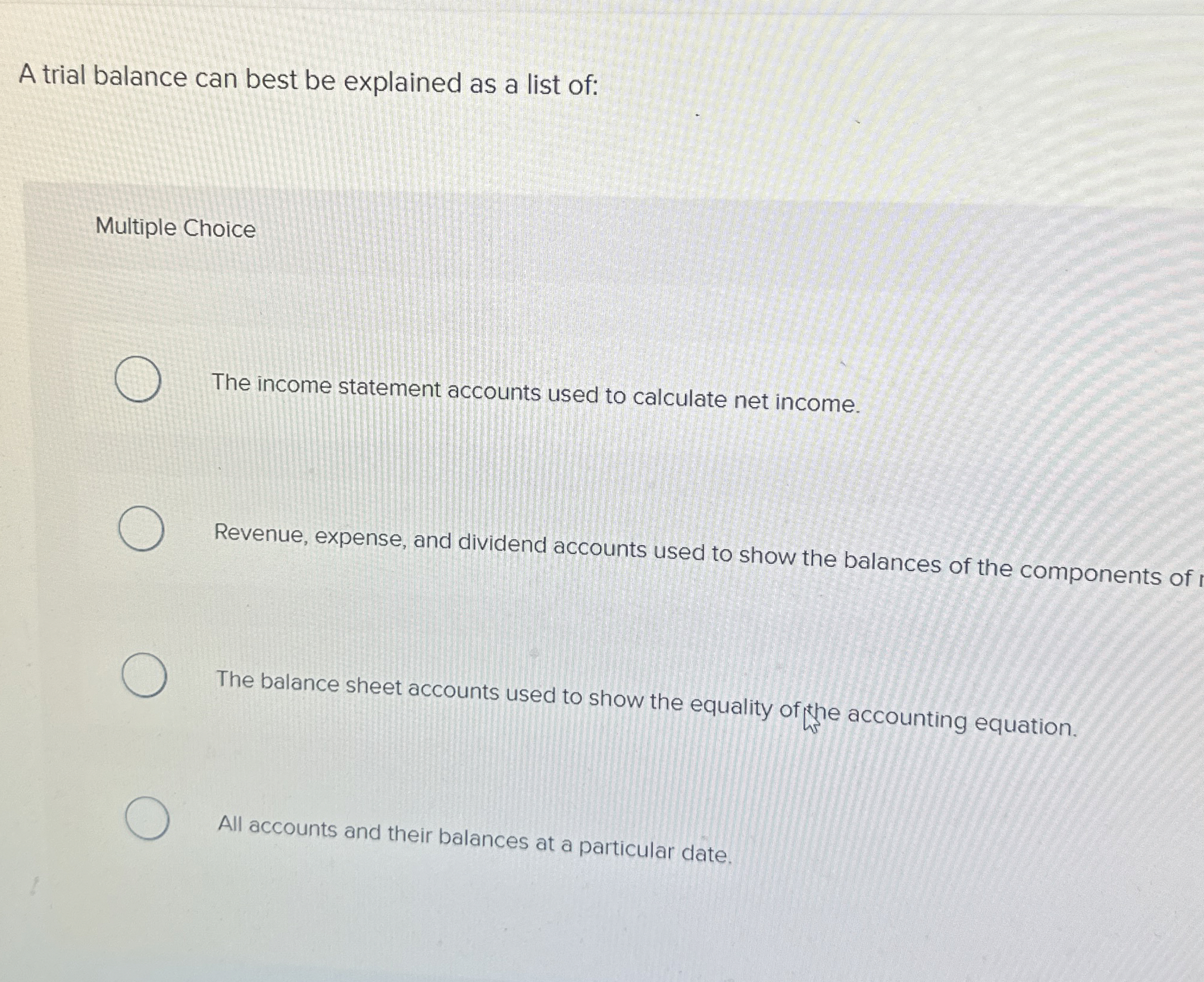 A trial balance can best be explained as a list