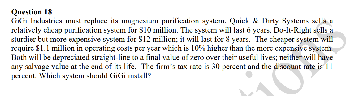 Question 18 GiGi Industries must replace its